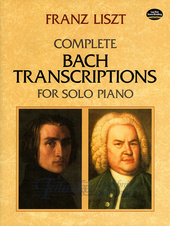 Complete Bach Transcriptions For Solo Piano, arr. Franz Liszt